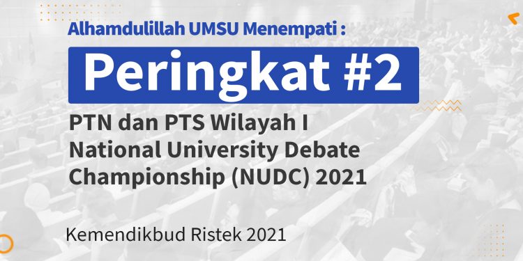 UMSU Menempati Peringkat 2 PTN dan PTS Wilayah I National University Debate Championship (NUDC) 2021
